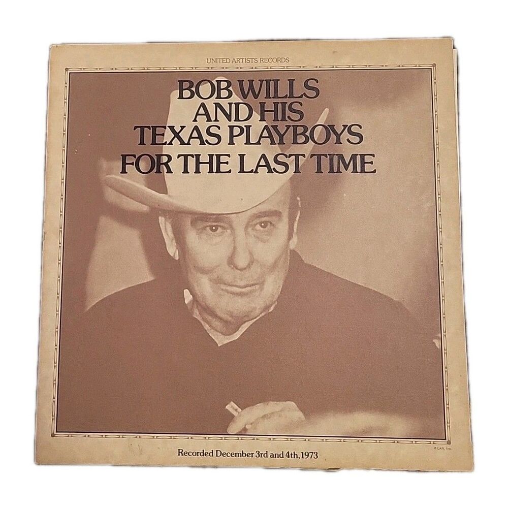 Bob Wills & TX Playboys- For The Last Time OG Vinyl LP, UA Records, EX/UC, 1974